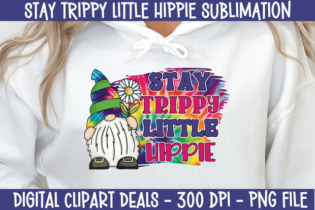 Stay Trippy Little Hippie Sublimation Design - Hippie Gnome Sublimation PNG Design Sublimation Digital Clipart Deals 