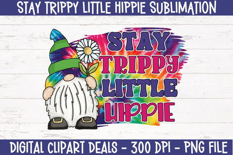 Stay Trippy Little Hippie Sublimation Design - Hippie Gnome Sublimation PNG Design Sublimation Digital Clipart Deals 