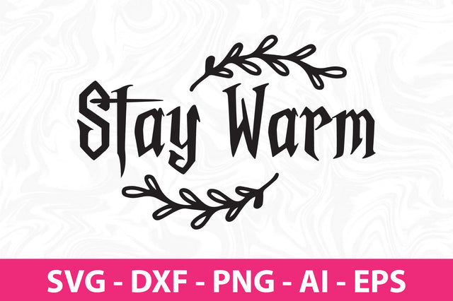 Stay Warm svg SVG nirmal108roy 