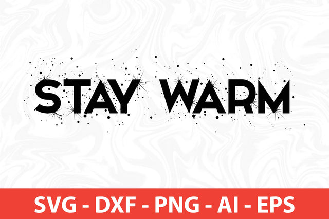 Stay Warm svg SVG nirmal108roy 