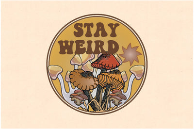 Stay Weird Mushroom Sublimation Sublimation Jagonath Roy 