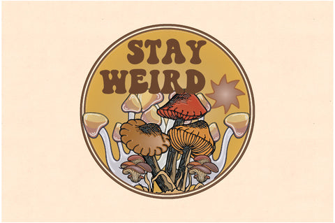 Stay Weird Mushroom Sublimation Sublimation Jagonath Roy 