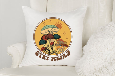 Stay Weird Mushroom Sublimation Sublimation Rupkotha 