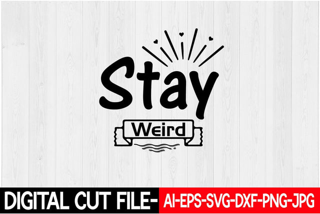 Stay Weird SVG Blessedprint 