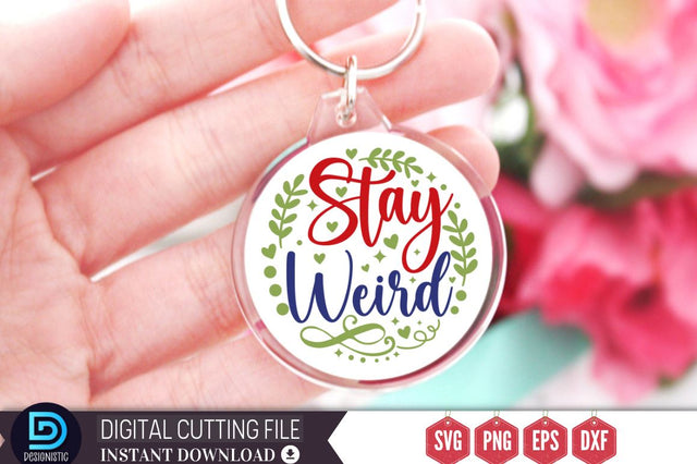 Stay weird SVG SVG DESIGNISTIC 