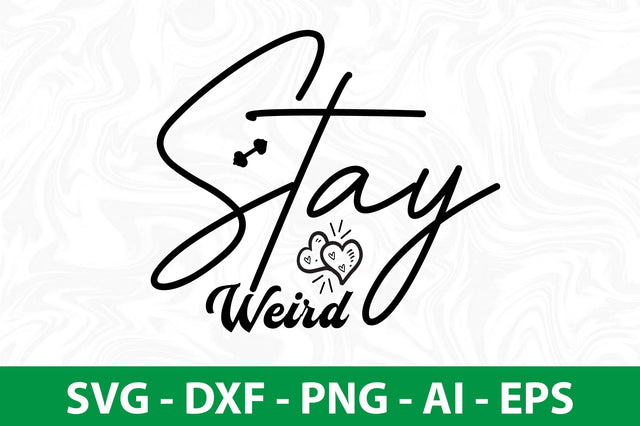 stay weird svg SVG nirmal108roy 