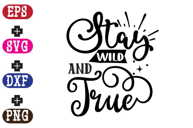 Stay Wild and True SVG Nurstore 