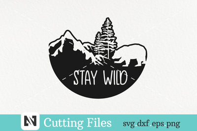 Stay Wild Bear and Mountain Svg Vector File SVG Pinoyart Kreatib 
