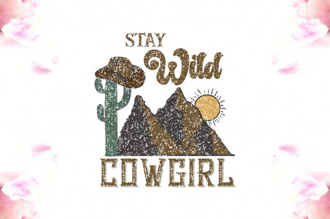 Stay Wild Cowgirl Sublimation Sublimation Jagonath Roy 
