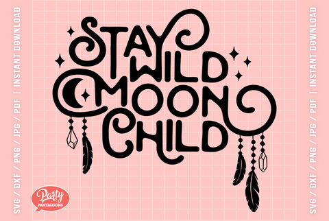 STAY WILD MOON CHILD | bohemian style, gypsy SVG SVG Partypantaloons 