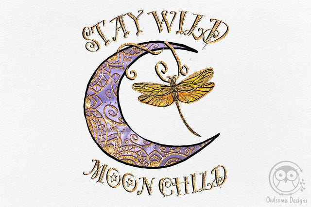 Stay Wild Moon Child Dragonfly PNG Sublimation LAM HOANG THUY 