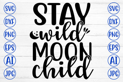 Stay Wild Moon Child SVG Cut File SVG Syaman 