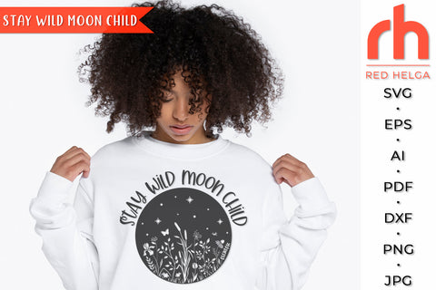 Stay Wild Moon Child SVG - Floral Luna Cut File SVG RedHelgaArt 