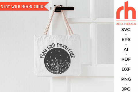 Stay Wild Moon Child SVG - Floral Luna Cut File SVG RedHelgaArt 