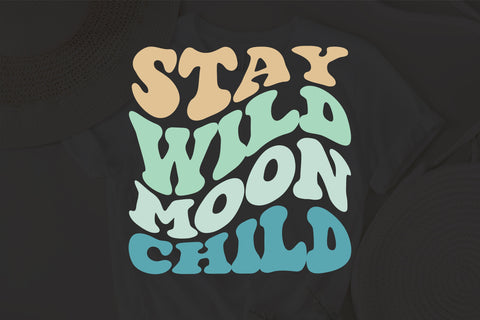 Stay Wild Moon Child SVG, Wild Child Svg, Groovy 70's svg, hippie boho svg, New Born Svg, Sublimation Design clipart Digital File SVG Fauz 