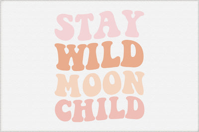 Stay Wild Moon Child, Wavy Text Svg SVG Creativeart88 