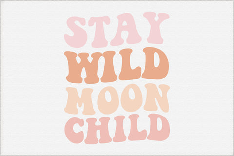 Stay Wild Moon Child, Wavy Text Svg SVG Creativeart88 
