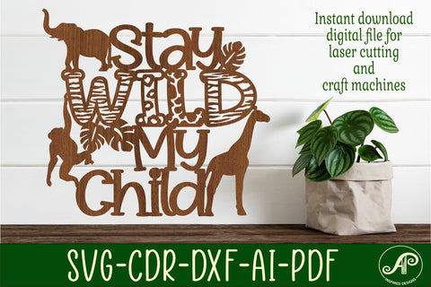 Stay wild my child signs svg laser cut file SVG APInspireddesigns 