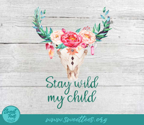 Stay Wild My Child Sublimation Waterslide PNG JPG Sublimation Sweet Tees 