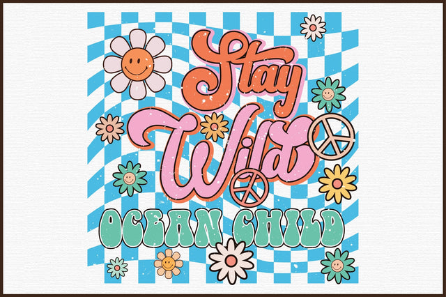 Stay Wild Ocean Child Retro PNG Sublimation designartist 
