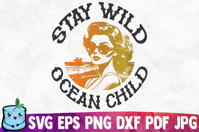 Stay Wild Ocean Child SVG MintyMarshmallows 