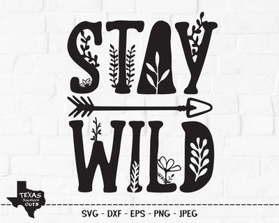 Stay Wild | Outdoor SVG SVG Texas Southern Cuts 