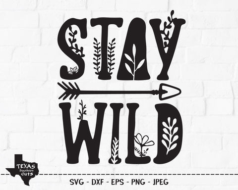 Stay Wild | Outdoor SVG SVG Texas Southern Cuts 