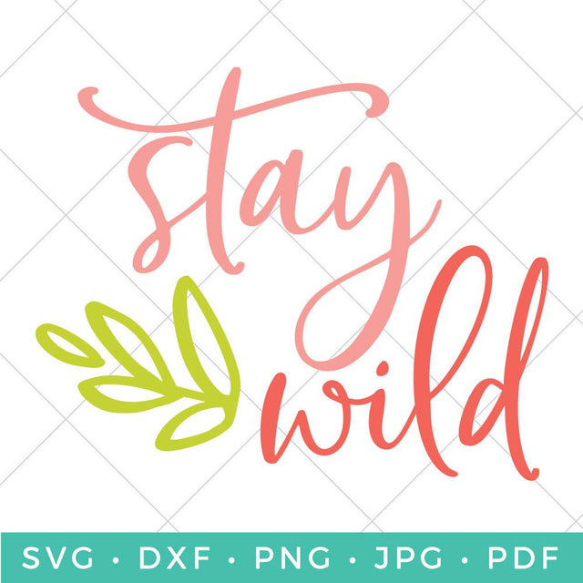 Stay Wild SVG Hey Let's Make Stuff 