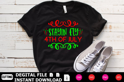 Stayin-fly-4th-of-july SVG Shahin alam 