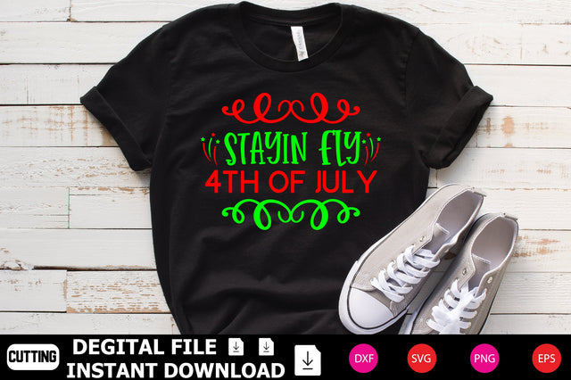 Stayin-fly-4th-of-july SVG Shahin alam 