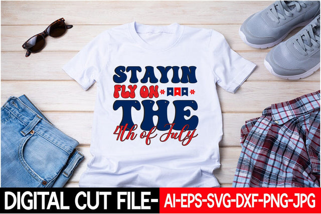 Stayin Fly On The 4th Of July Retro Svg SVG Blessedprint 