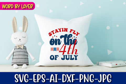 stayin fly on the 4th of July SVG Blessedprint 