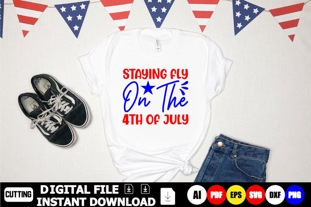 Staying Fly On The 4th Of July SVG Shahin alam 