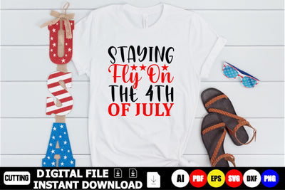 Staying Fly On The 4th Of July SVG Shahin alam 