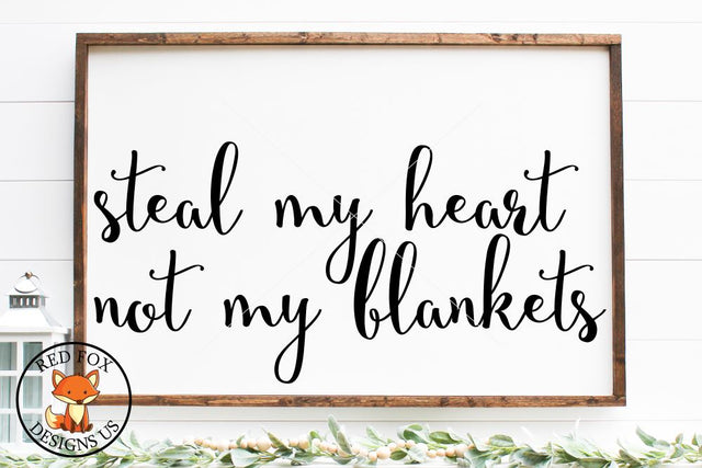 Steal My Heart Not My Blanket Svg, Farmhouse svg, dxf, png SVG RedFoxDesignsUS 
