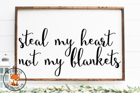 Steal My Heart Not My Blanket Svg, Farmhouse svg, dxf, png SVG RedFoxDesignsUS 