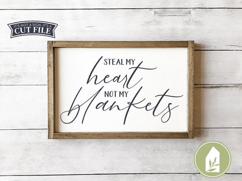 Steal My Heart Not My Blanket SVG | Romantic SVG | Farmhouse Sign Design SVG LilleJuniper 