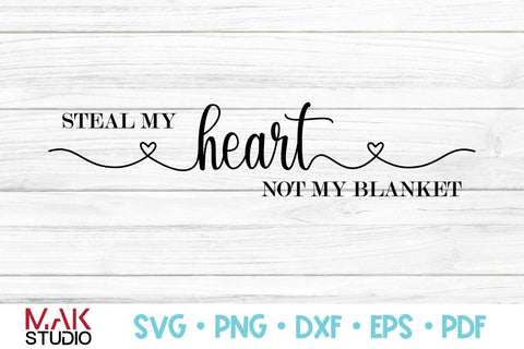 Steal my heart not my blanket svg Steal my heart not my blanket cut file SVG MAKStudion 