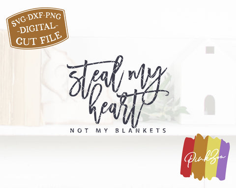 Steal My Heart Not My Blankets SVG Files | Bedroom Sign Svg | Romantic Svg | Commercial Use | Cricut | Silhouette | Digital Cut Files (1090261006) SVG PinkZou 