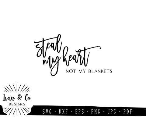 Steal My Heart Not My Blankets SVG Files | Love | Bedroom Sign SVG (769913759) SVG Ivan & Co. Designs 