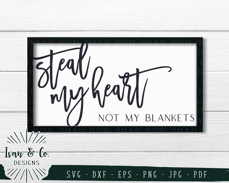 Steal My Heart Not My Blankets SVG Files | Love | Bedroom Sign SVG (769913759) SVG Ivan & Co. Designs 