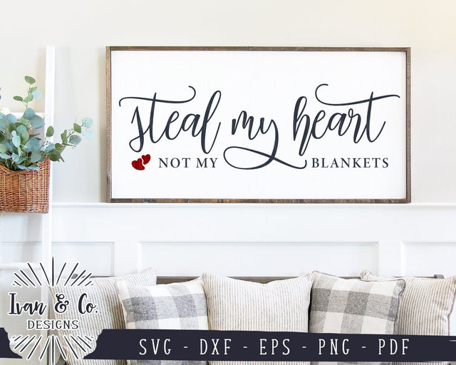 Steal My Heart Not My Blankets SVG Files | Love | Bedroom Sign SVG (922038105) SVG Ivan & Co. Designs 