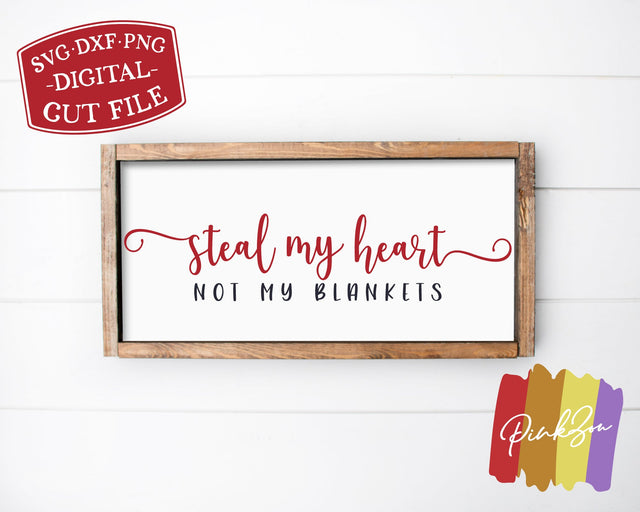 Steal My Heart Not My Blankets Svg | Love Svg | Bedroom Sign Svg | Romantic Svg | Commercial Use | Digital Cut Files (1079732808) SVG PinkZou 