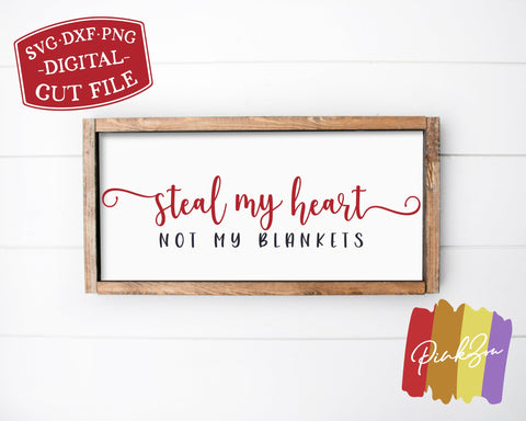 Steal My Heart Not My Blankets Svg | Love Svg | Bedroom Sign Svg | Romantic Svg | Commercial Use | Digital Cut Files (1079732808) SVG PinkZou 