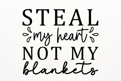 Steal my heart not my blankets SVG SVG Regulrcrative 