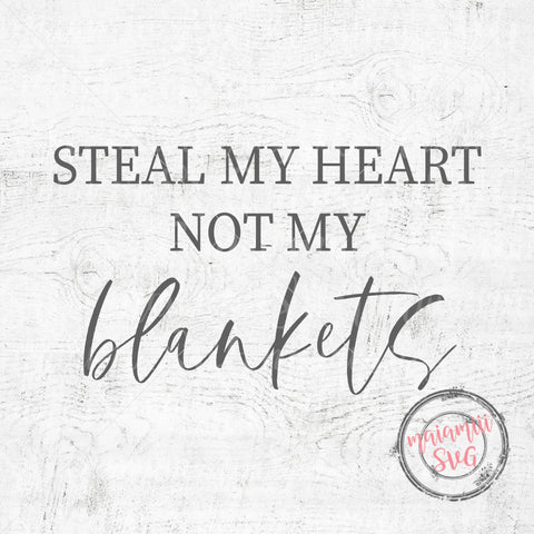 Steal My Heart Not My Blankets, Wedding Svg, Farmhouse Svg, Digital Cut File SVG MaiamiiiSVG 
