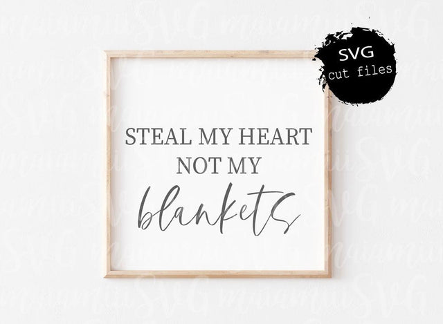 Steal My Heart Not My Blankets, Wedding Svg, Farmhouse Svg, Digital Cut File SVG MaiamiiiSVG 