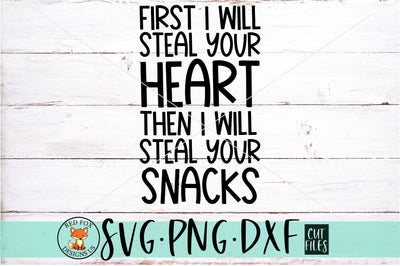 Steal your heart then snacks SVG | Toddler Design SVG RedFoxDesignsUS 