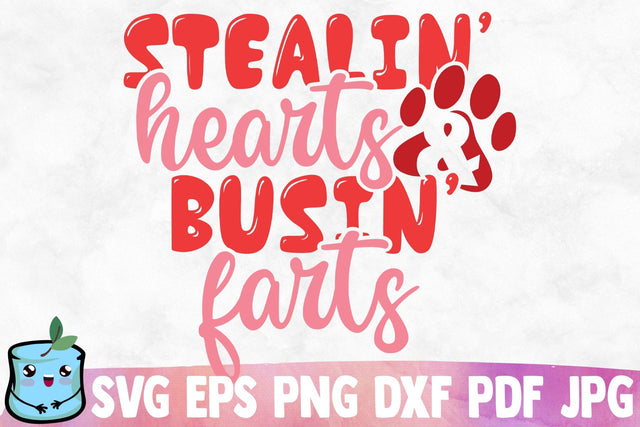 Stealin' Hearts And Bustin' Farts SVG MintyMarshmallows 