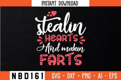 stealin hearts and makin farts Svg Design SVG Nbd161 